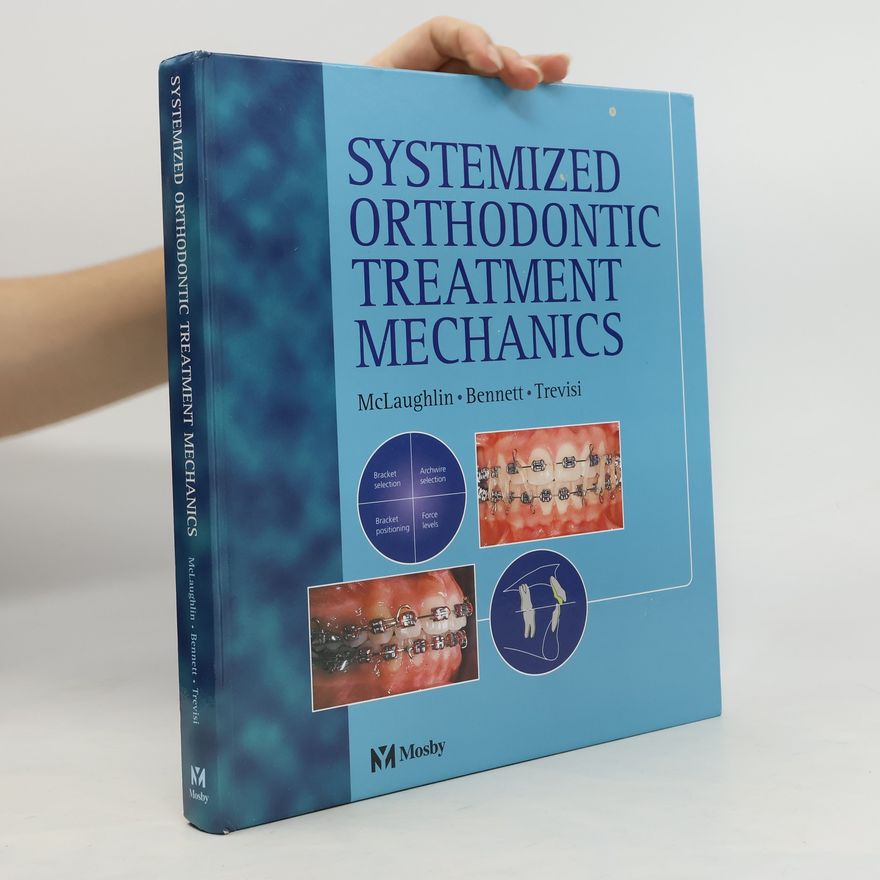 Hugo J. Trevisi Systemized Orthodontic Treatment Mechanics