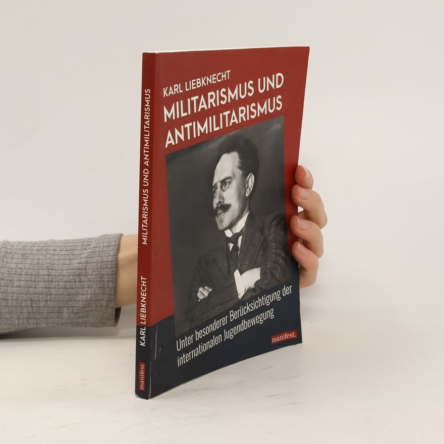 Karl Liebknecht Militarismus und Antimilitarismus