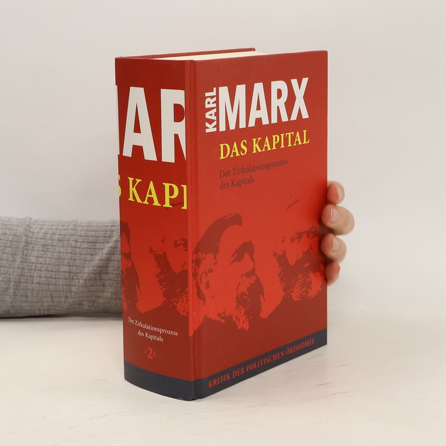 Karl Marx Das Kapital 2. Der Zirkulationsprozess des Kapitals