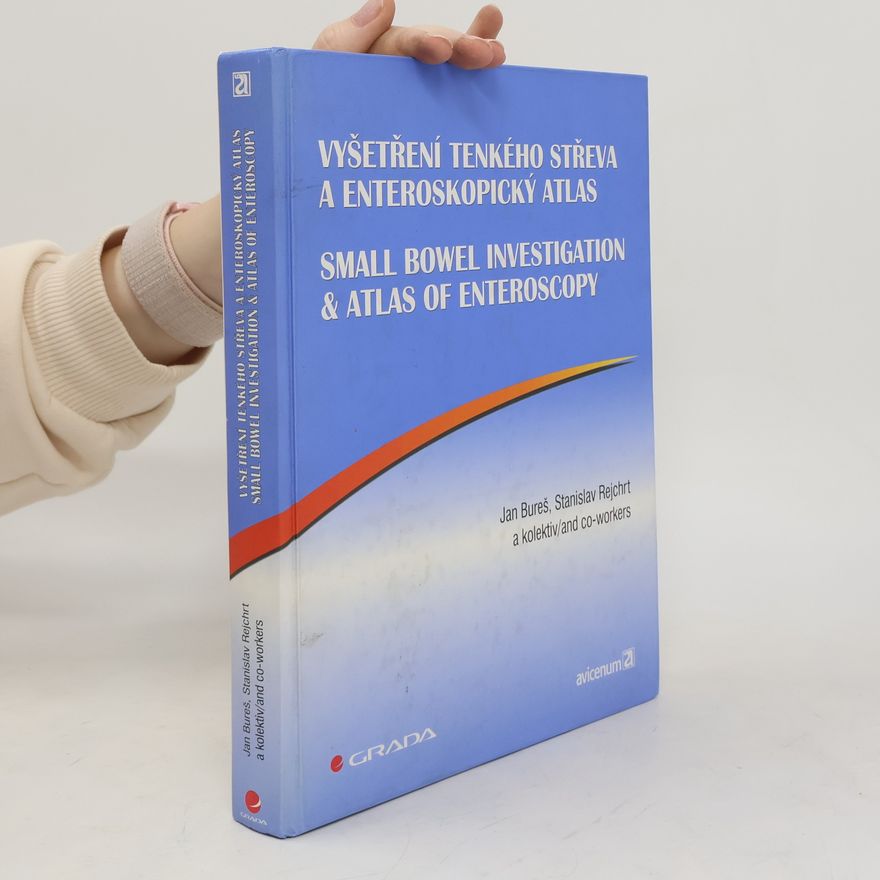 A. John Morris Vyšetření tenkého střeva a enteroskopický atlas = Small bowel investigation & atlas of enteroscopy