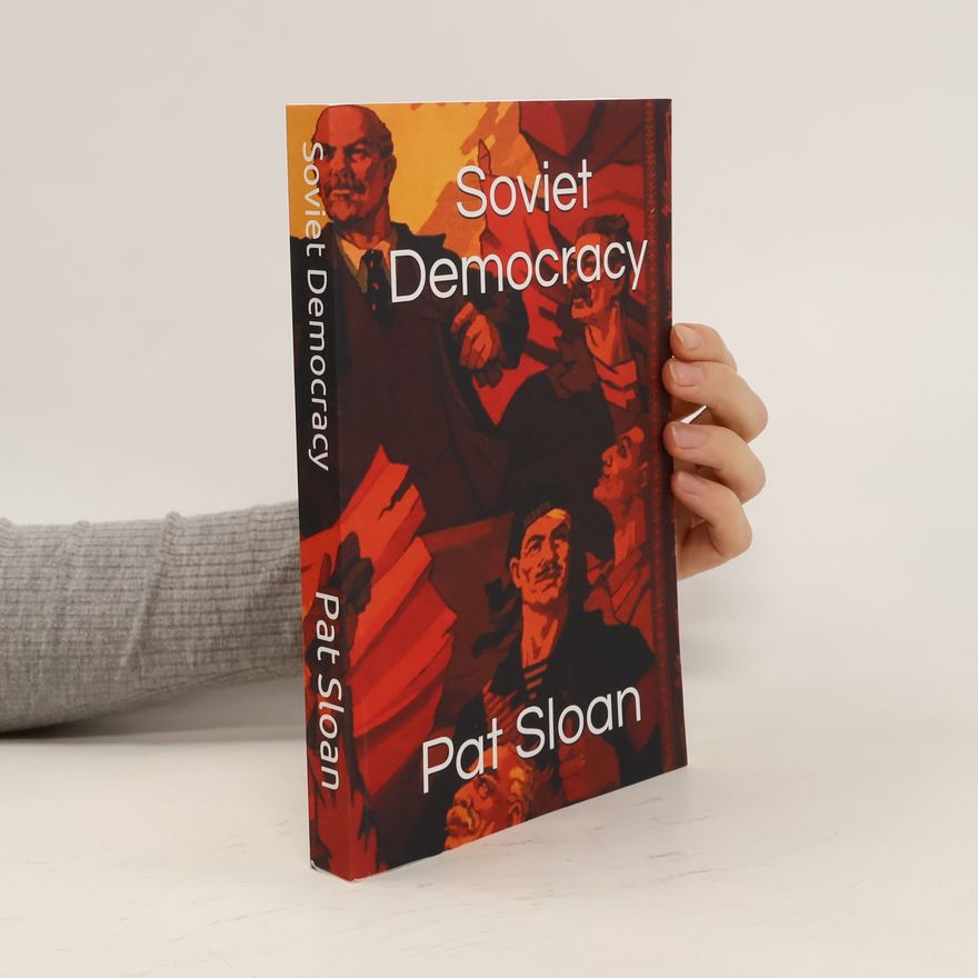 Pat Sloan Soviet Democracy