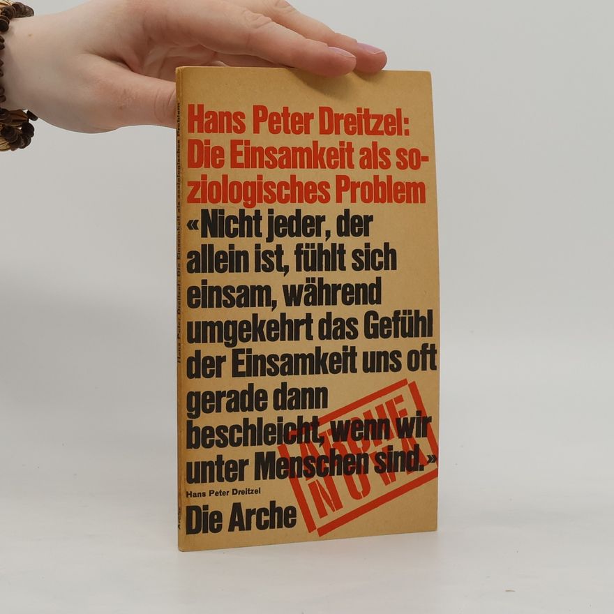 Hans Peter Dreitzel Die Elnsamkeit als soziologisches Problem