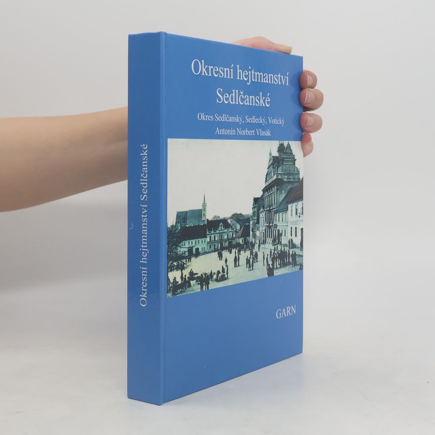 Antonín Norbert Vlasák Okresní hejtmanství Sedlčanské. Okres Sedlčanský, Sedlecký, Votický