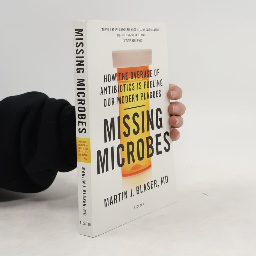 Martin J. Blaser Missing Microbes