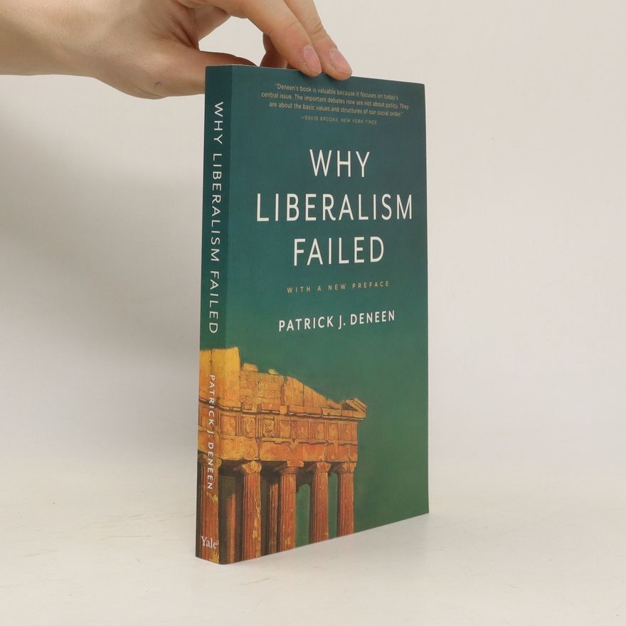 Patrick Deneen Why liberalism failed