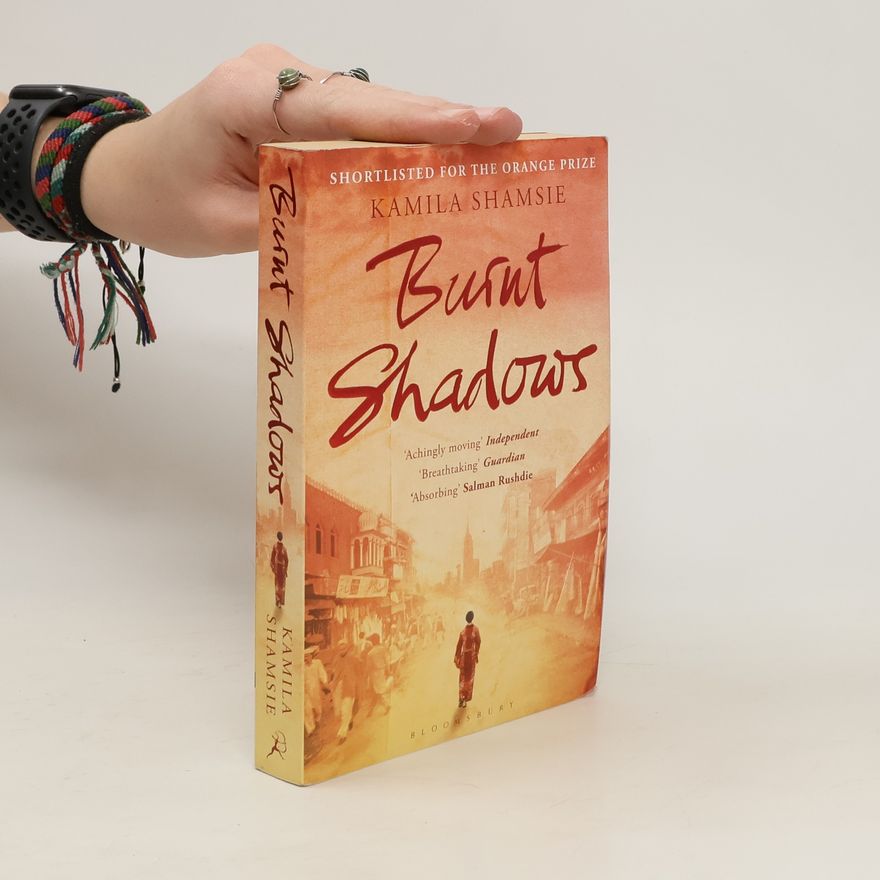 Kamila Shamsie Burnt Shadows. Verglühte Schatten, englische Ausgabe