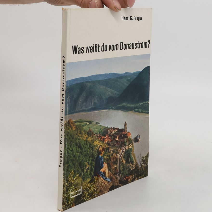 Hans Georg Prager Was weißt du vom Donaustrom?