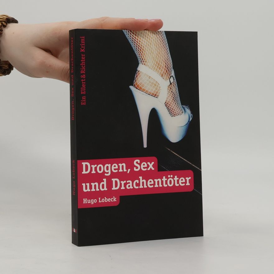 Hugo Lobeck Drogen, Sex und Drachentöter
