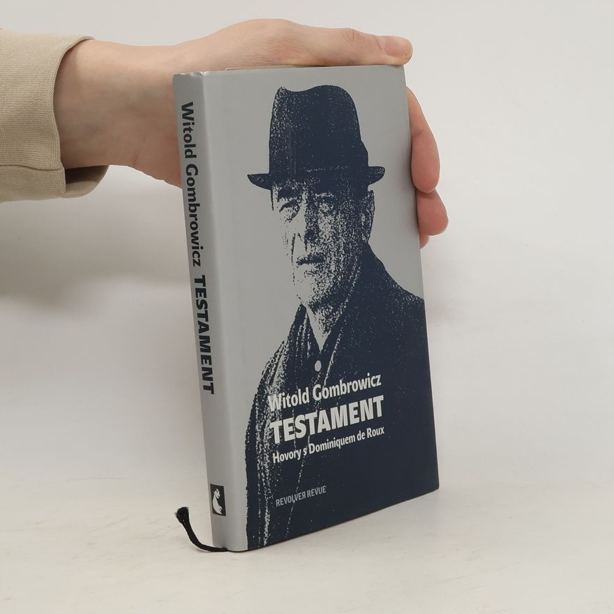 Witold Gombrowicz Testament : hovory s Dominiquem de Roux