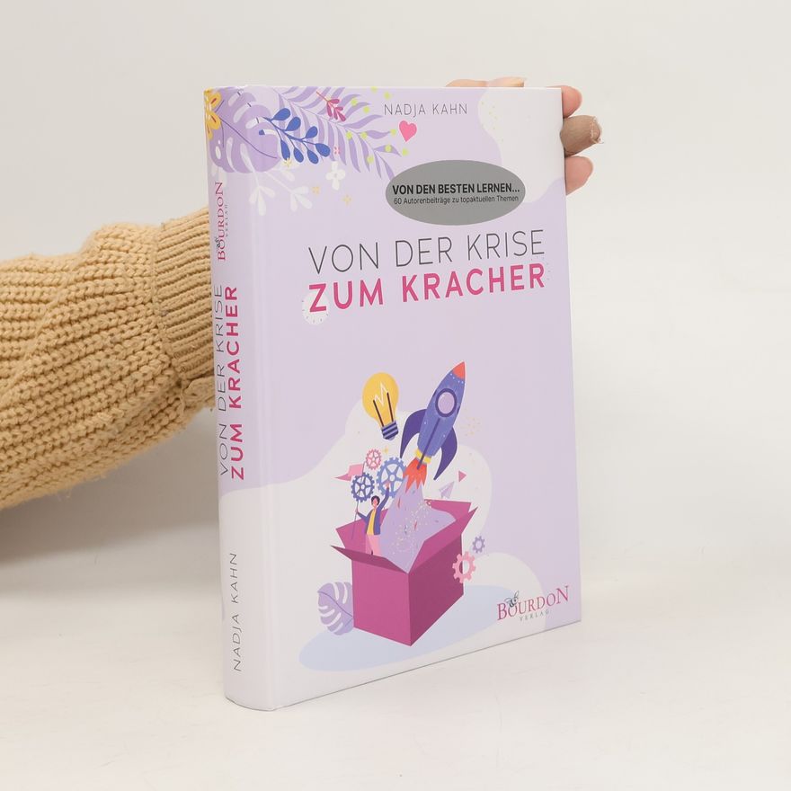 Nadja Kahn Von der Krise zum Kracher