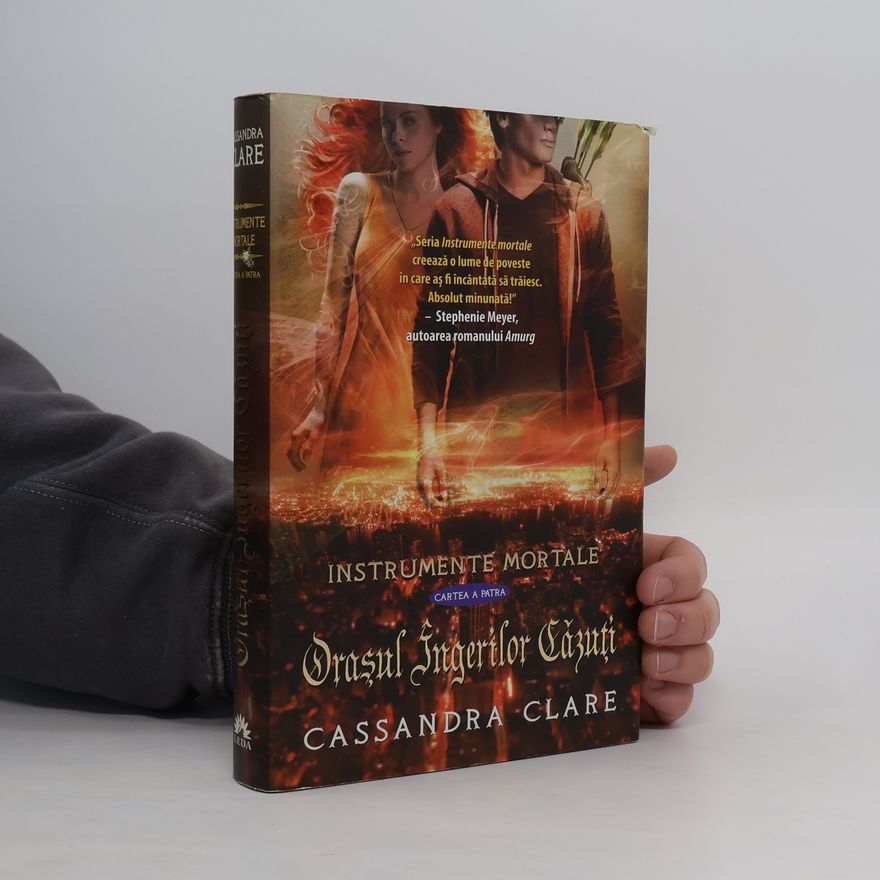 Cassandra Clare Instrumente mortale. Oraşul Ingerilor Căzuți