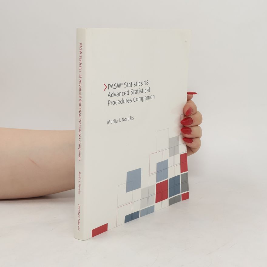 M. J. Marija J. Norušis PASW Statistics 18. Advanced Statistical Procedures Companion