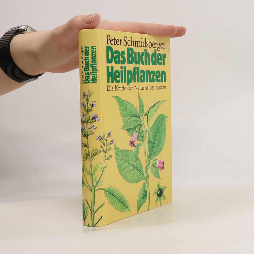Peter Schmidsberger Das buch der Heilpflanzen
