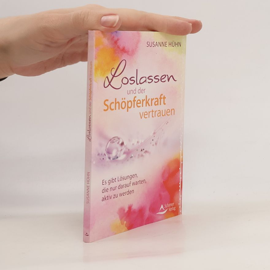 Susanne Hühn Loslassen und der Schöpferkraft vertrauen