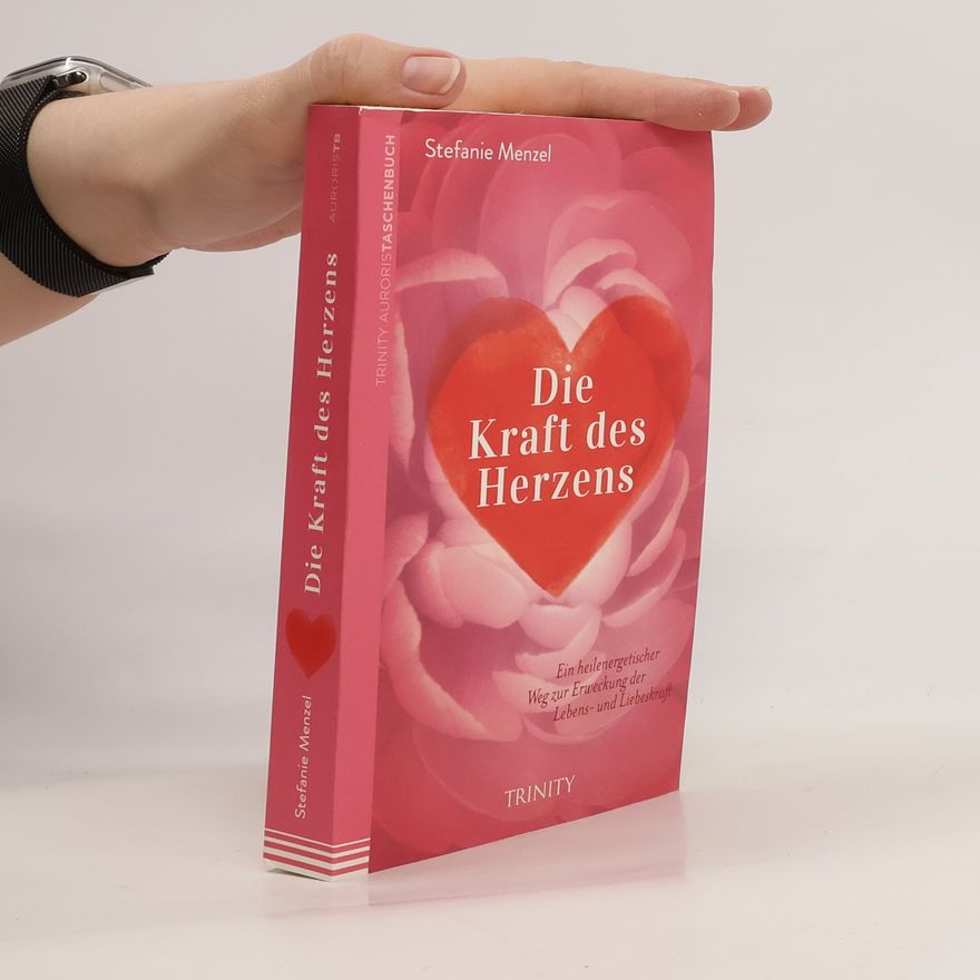 Stefanie Menzel Die Kraft des Herzens