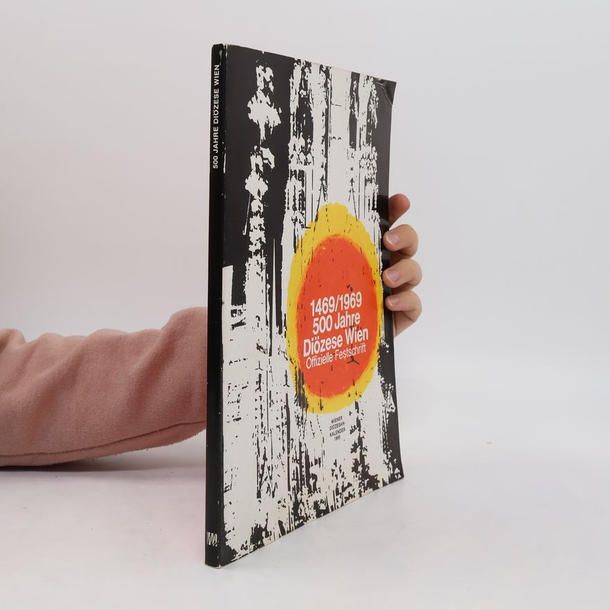 Autorenkollektiv 1469/1969: 500 Jahre Diözese Wien