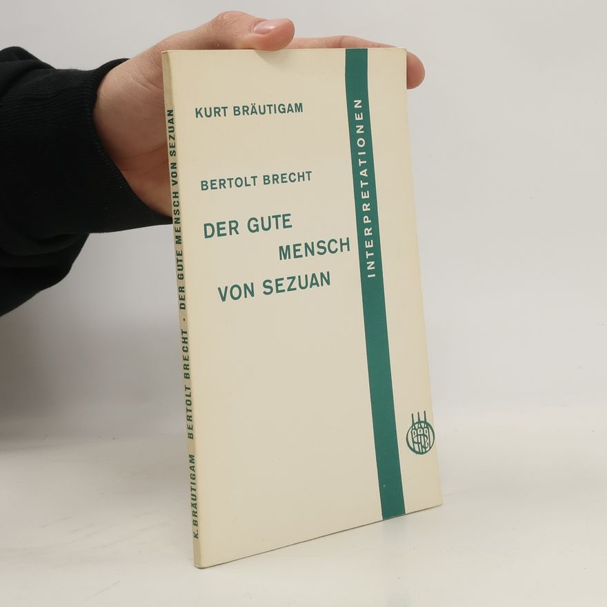 Kurt Bräutigam Bertolt Brecht, Der gute Mensch von Sezuan