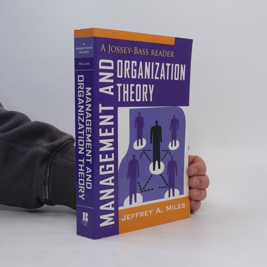 Jeffrey A. Miles Management and Organization Theory