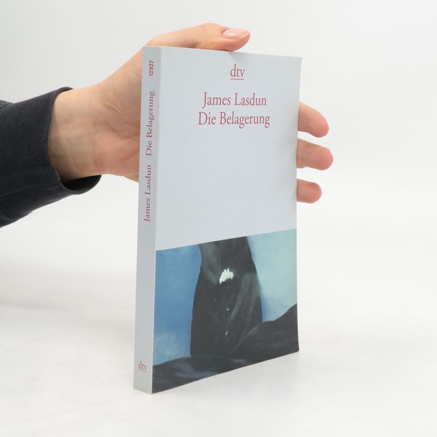 James Lasdun Die Belagerung
