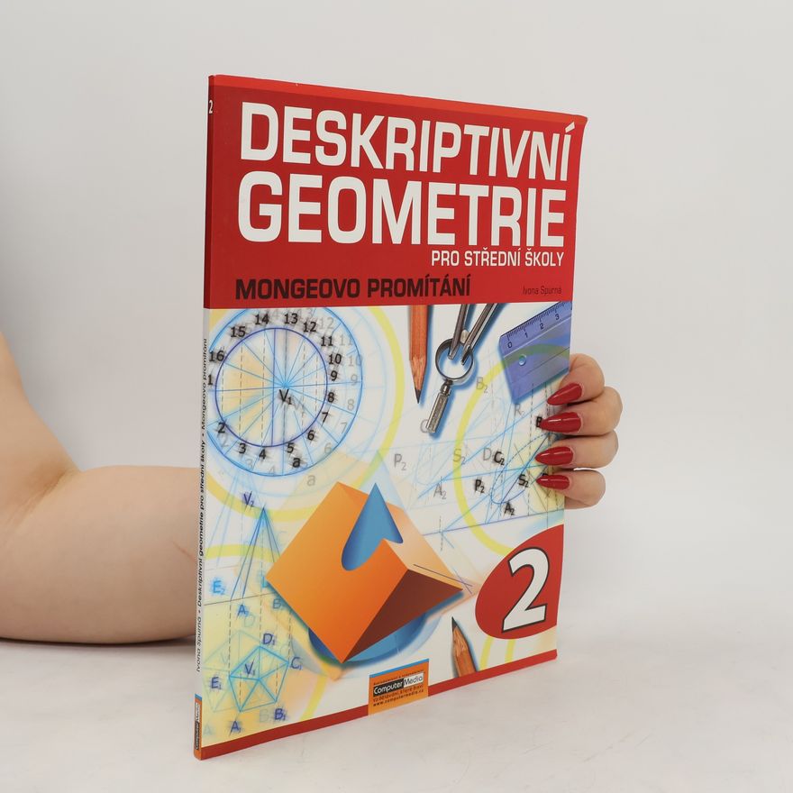 Ivona Spurná Deskriptivní geometrie pro stření školy. Mongeovo promítání