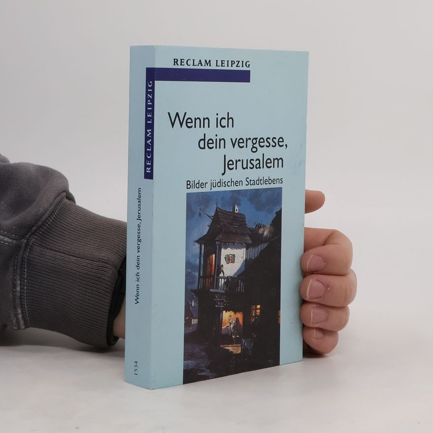 Joachim Schlör Wenn ich dein vergesse, Jerusalem