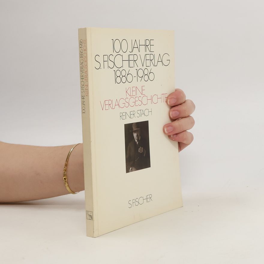 Reiner Stach 100 Jahre S.-Fischer-Verlag