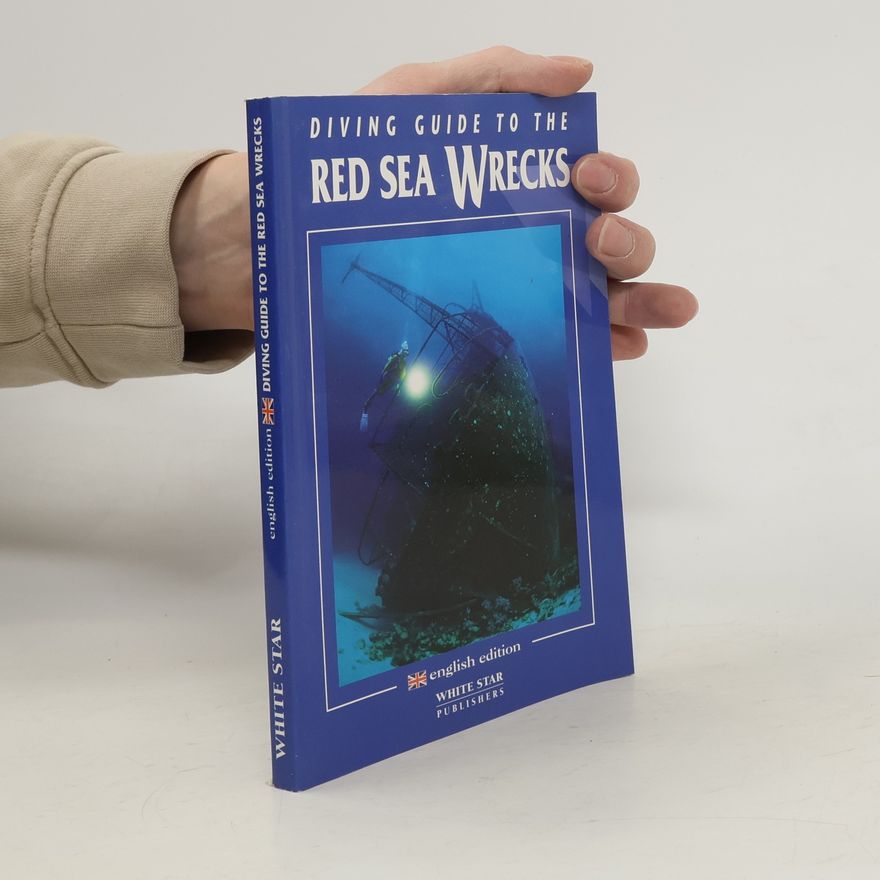 Andrea Ghisotti Diving Guide to the Red Sea Wrecks