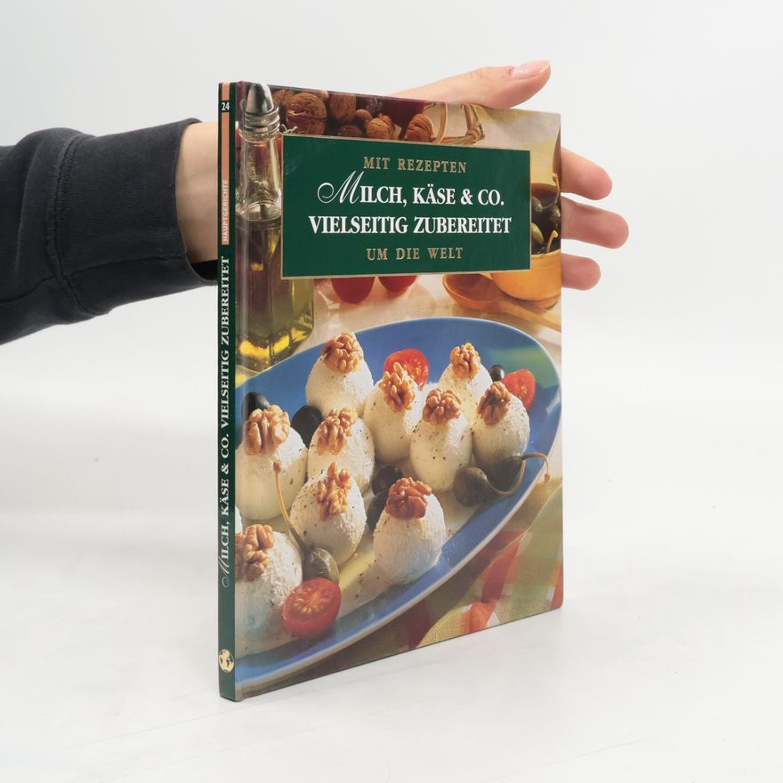 Marlisa Szwillus Milch, Käse & Co. vielseitig zubereitet. [Rezepte: Marlisa Szwillus. Ill.: Rita Mühlbauer]