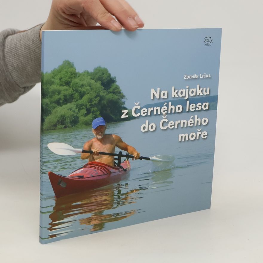 Zdeněk Lyčka Na kajaku z Černého lesa do Černého moře