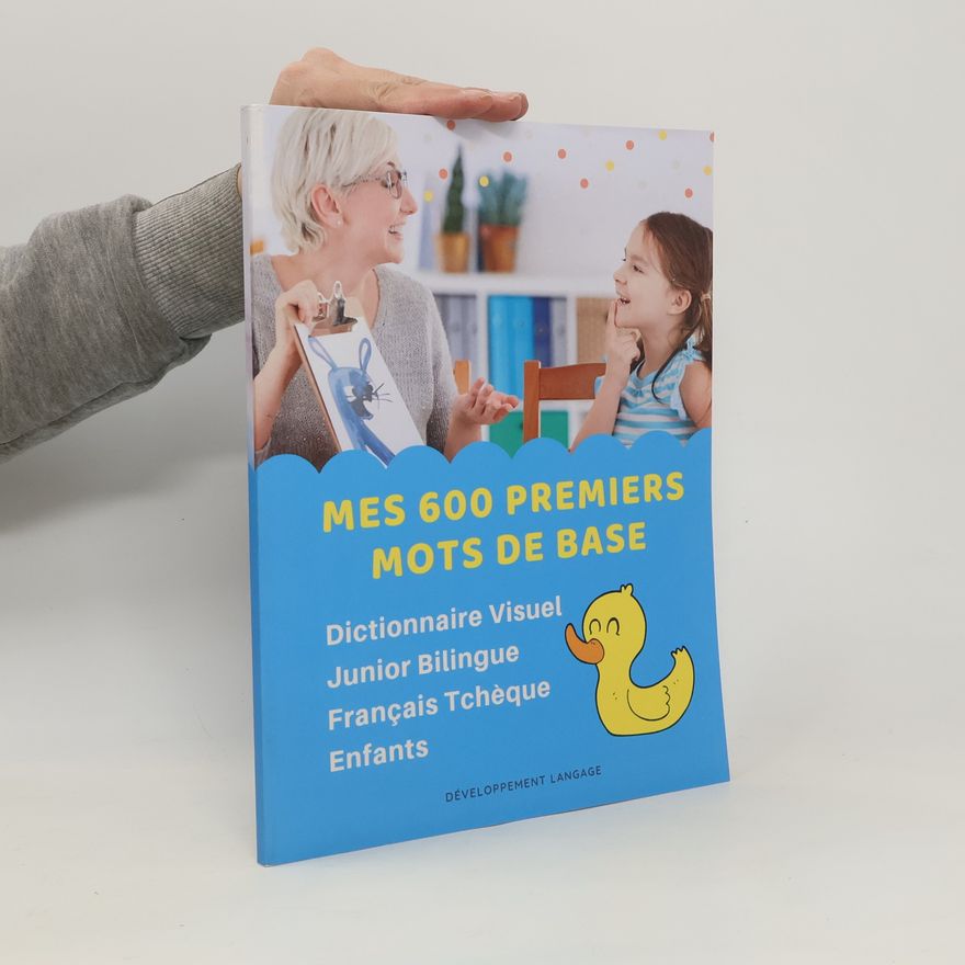 Kolektiv autorů Mes 600 Premiers Mots de Base Dictionnaire Visuel Junior Bilingue Français Tchèque Enfants