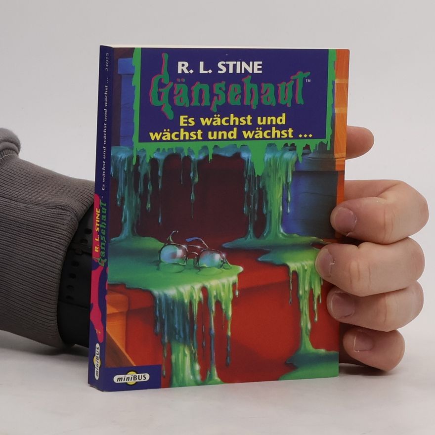 R. L. Stine Gänsehaut. Es wächst und wächst und wächst...