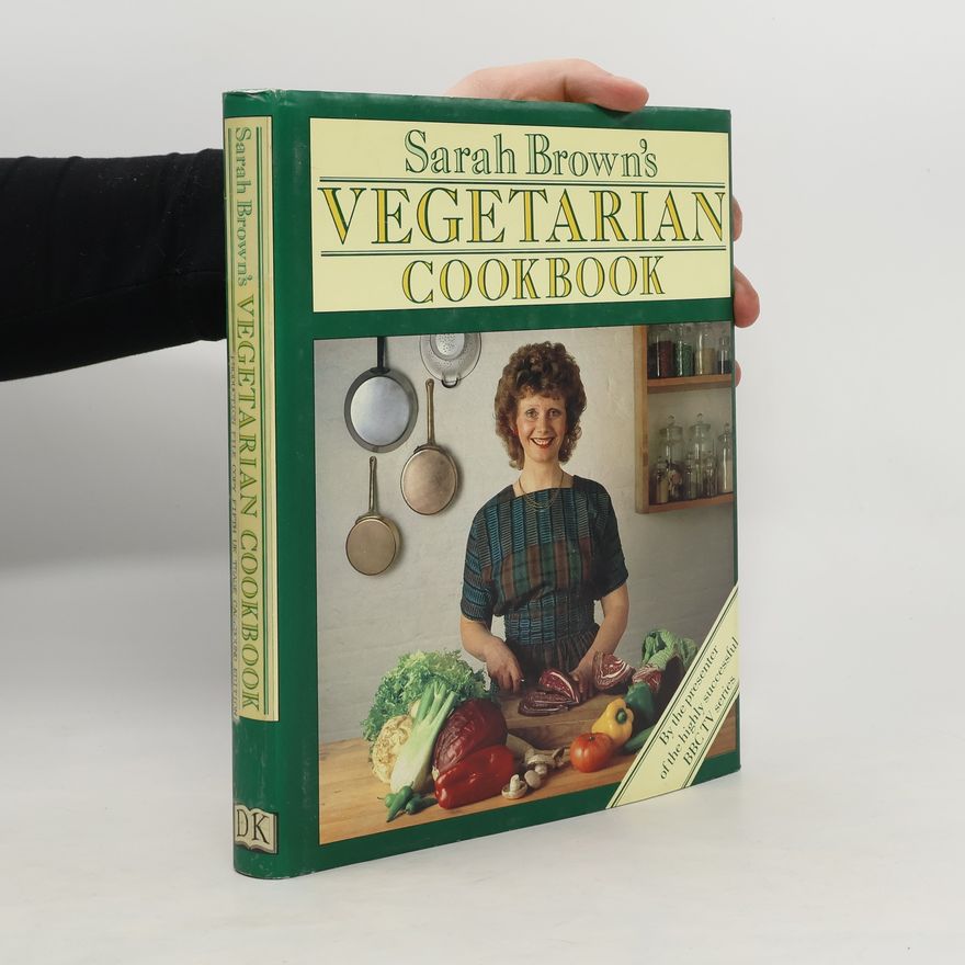Sarah Brown Sarah Brown's Vegetarian Cookbook