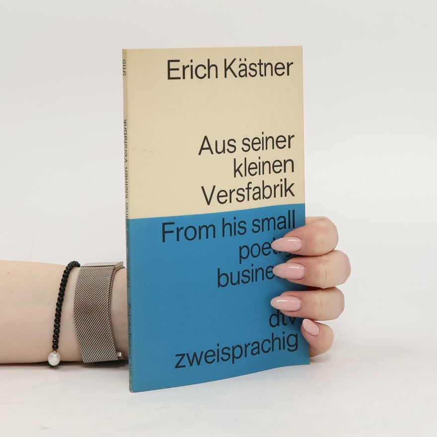 Erich Kästner Aus seiner kleinen Versfabrik. From His Small Poetry Business