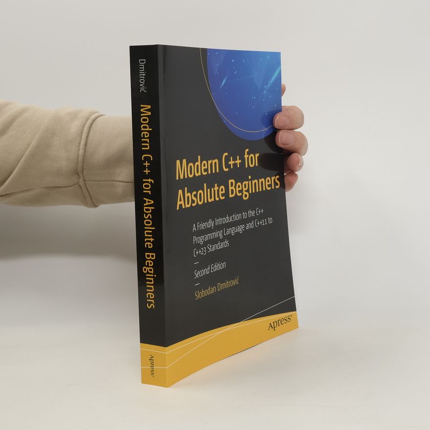 Slobodan Dmitrović Modern C++ for Absolute Beginners