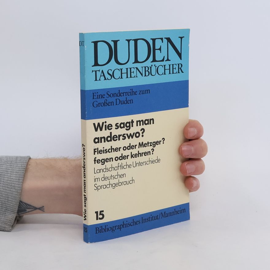 Wilfried Seibicke Duden Taschenbücher 15. Wie Sagt Man Anderswo?