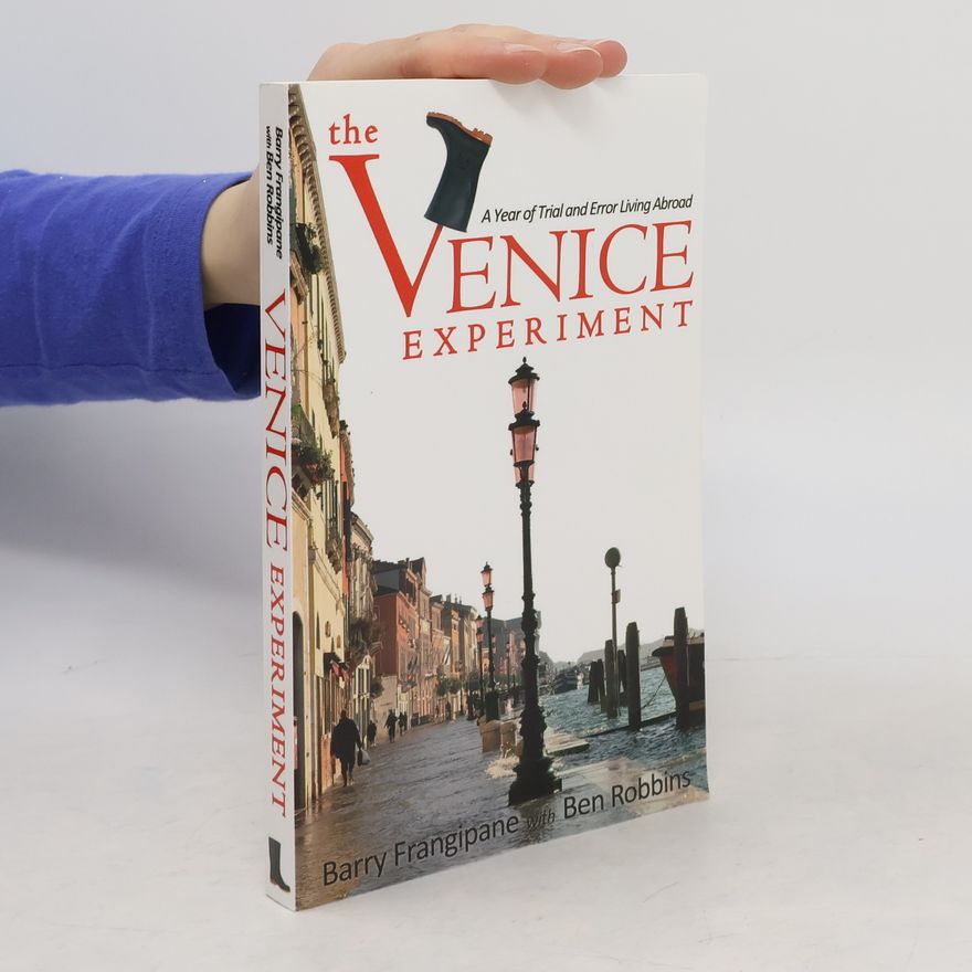 Ben Robbins The Venice Experiment: A Year of Trial and Error Living Abroad