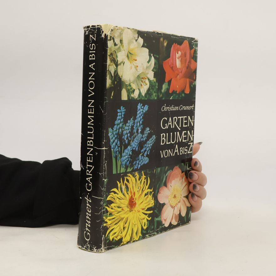 Christian Grunert Garten Blumen von A bis Z