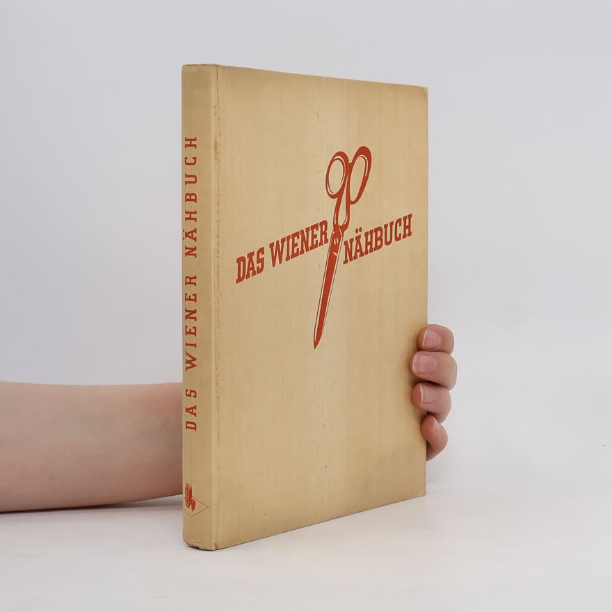 Elise Pernecker Das Wiener Nähbuch. Ein Hilfsbuch für Haus und Schule