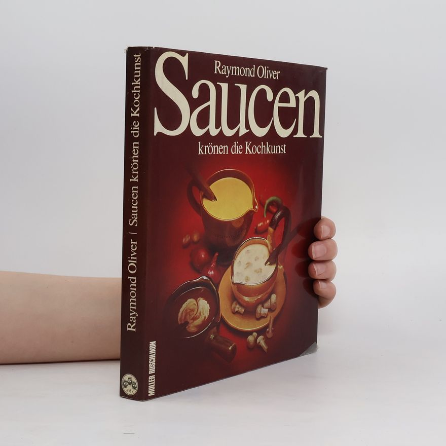 Raymond Oliver Saucen krönen die Kochkunst
