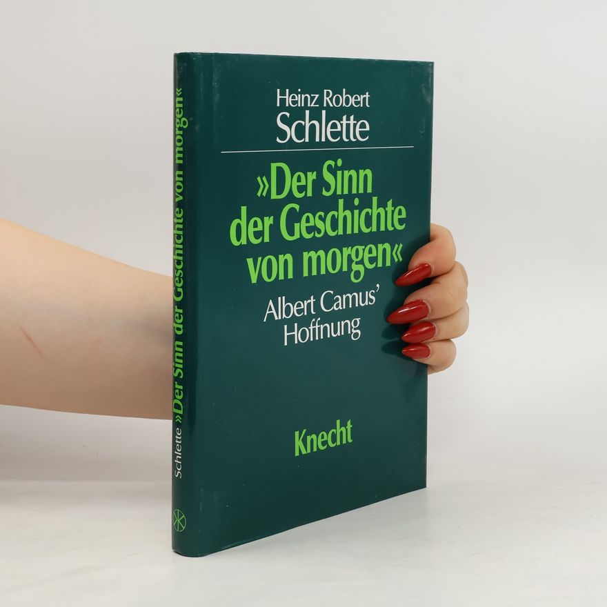 Heinz Robert Schlette "Der Sinn der Geschichte von morgen"