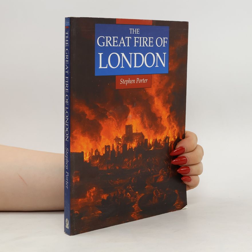 Stephen Porter The Great Fire of London