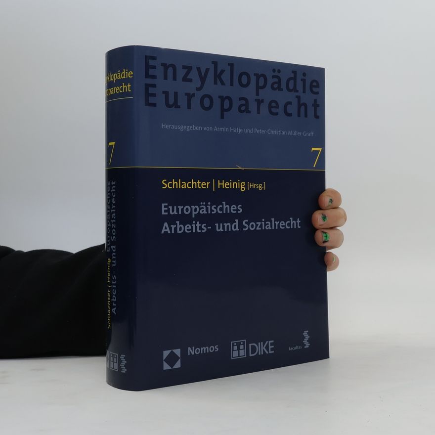 Armin Hatje Enzyklopädie Europarecht 7. Europäisches Arbeits- und Sozialrecht