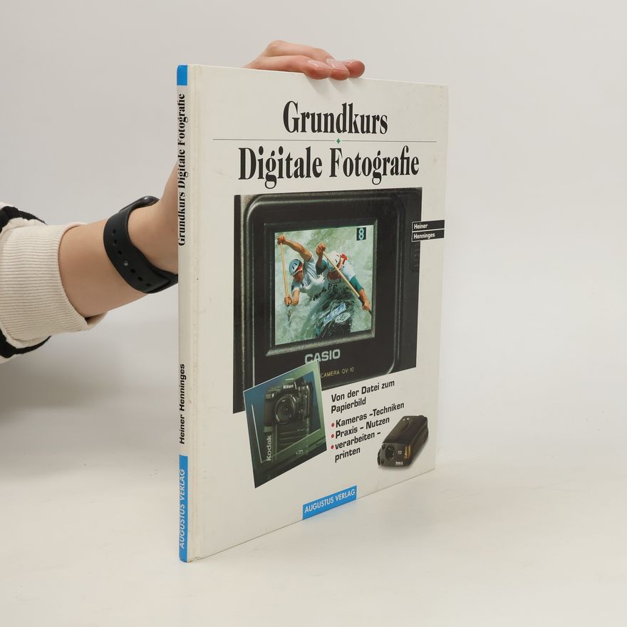 Heiner Henninges Grundkurs digitale Fotografie