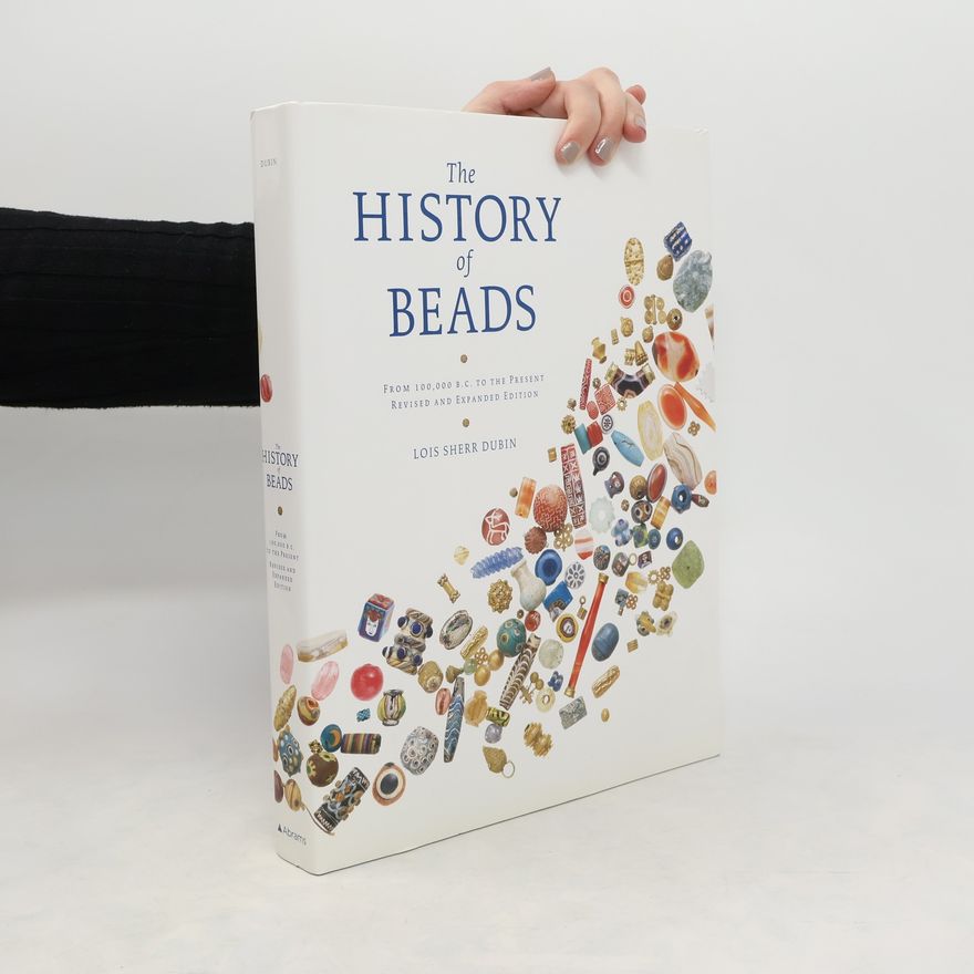 Lois Sherr Dubin The History of Beads