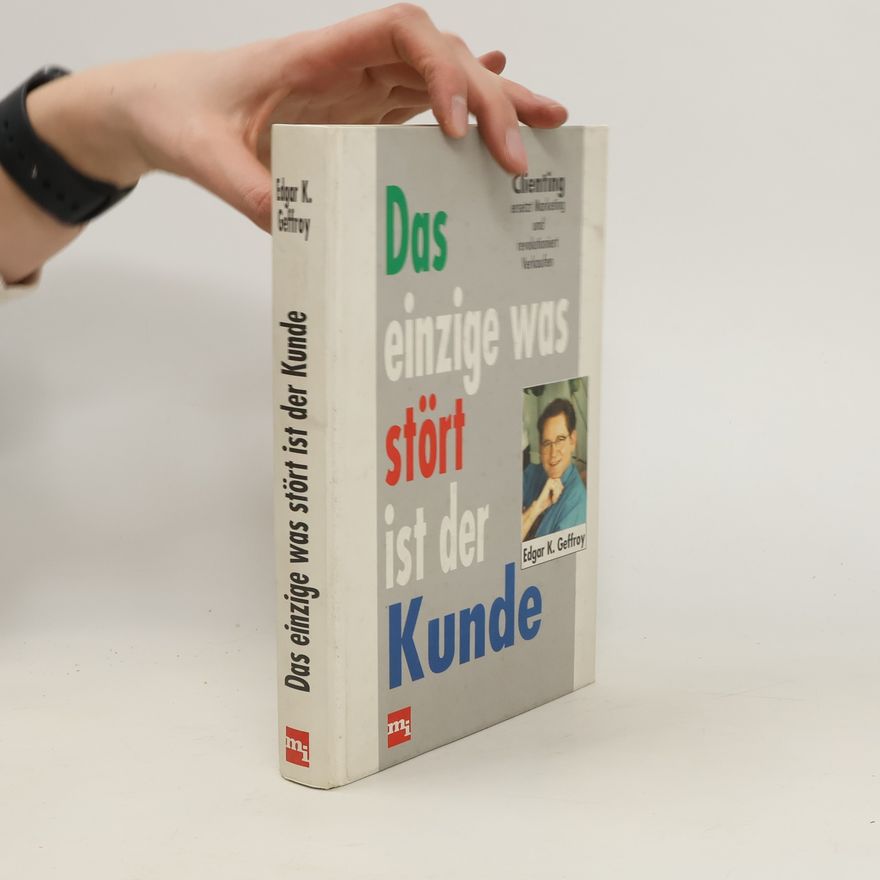 E. K. Geffroy Das einzige was stört ist der Kunde