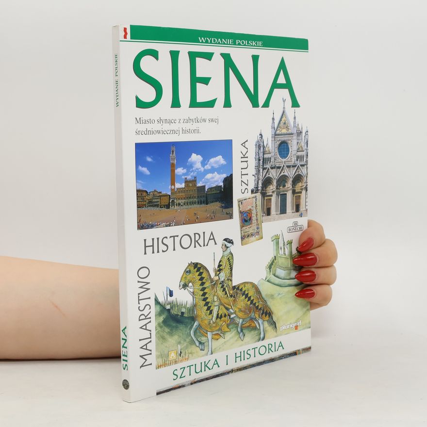 Various authors Siena. Sztuka i historia