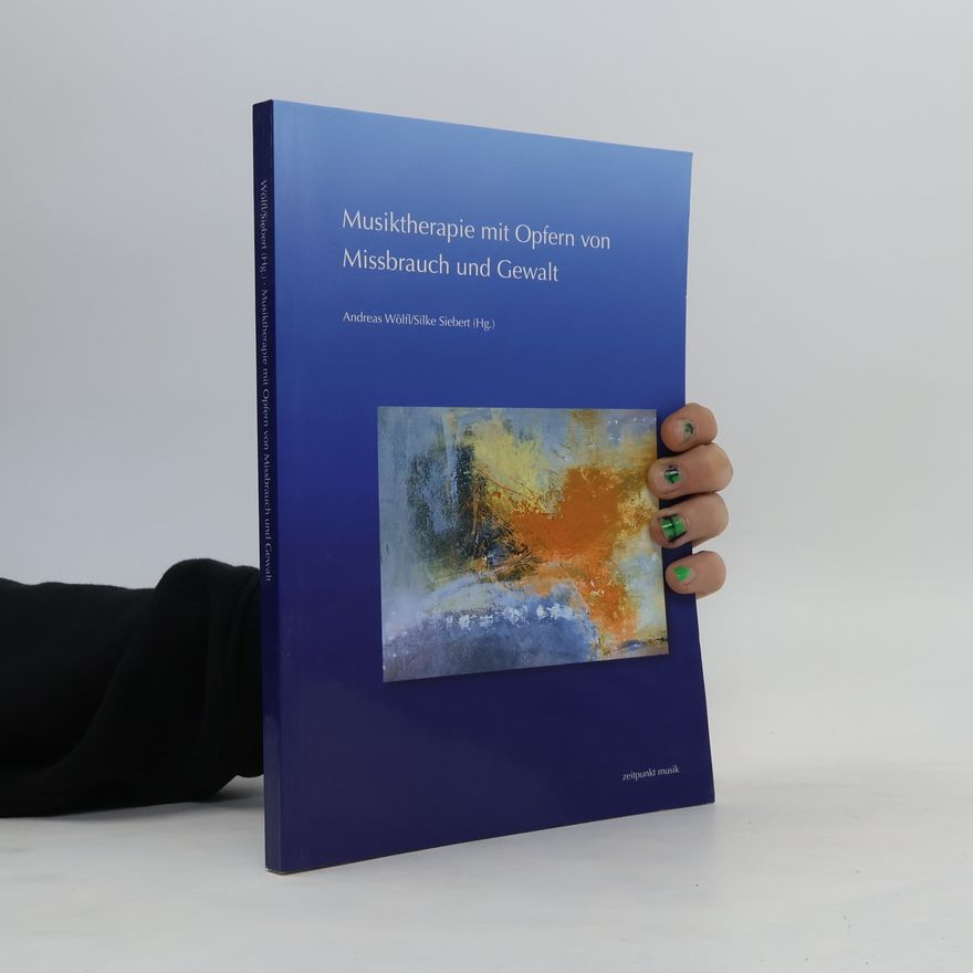 Silke Siebert Musiktherapie Mit Opfern Von Missbrauch Und Gewalt