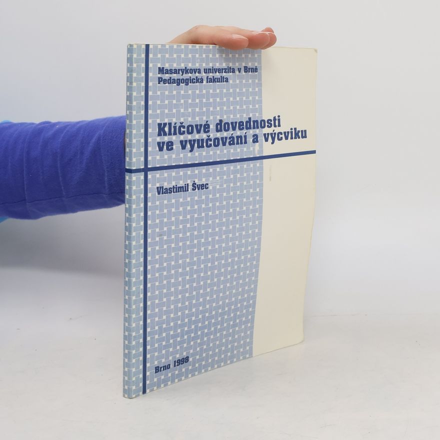 Vlastimil Švec Klíčové dovednosti ve vyučování a výcviku