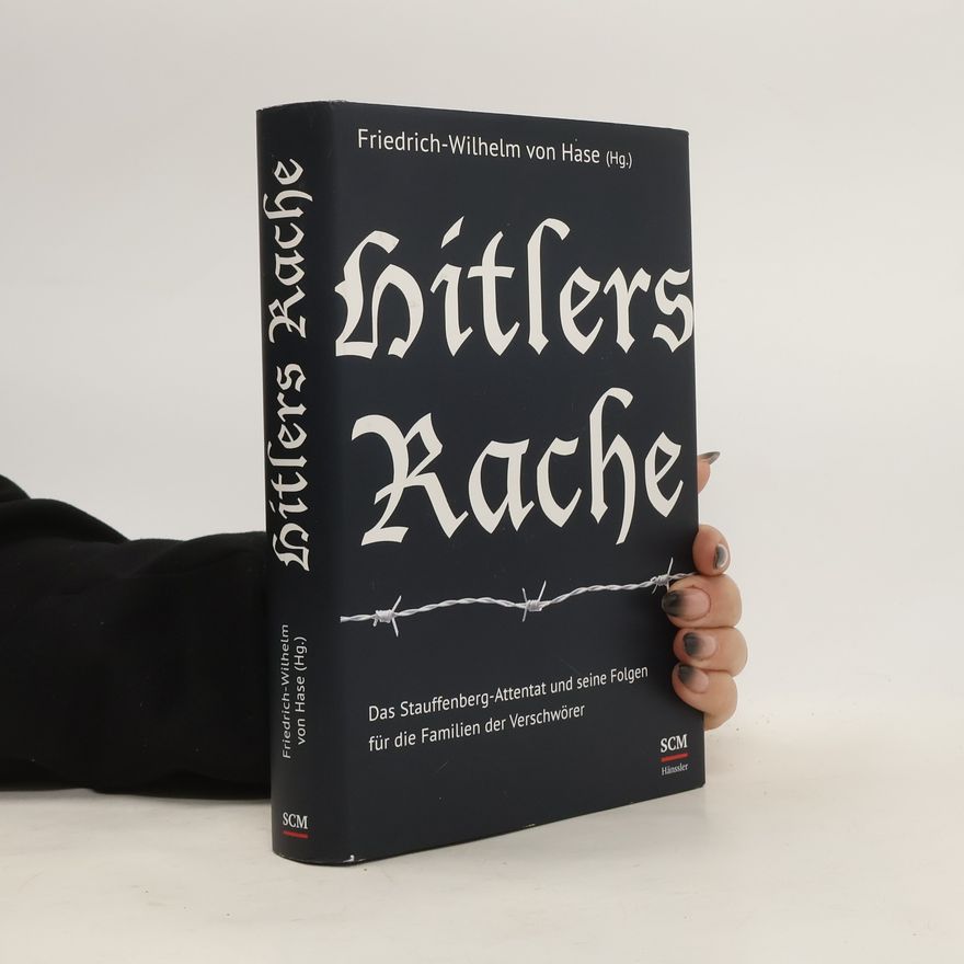 Friedrich Wilhelm von Hase Hitlers Rache