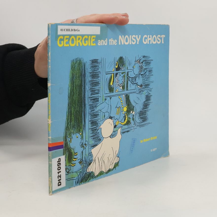 Robert Bright Georgie and the Noisy Ghost